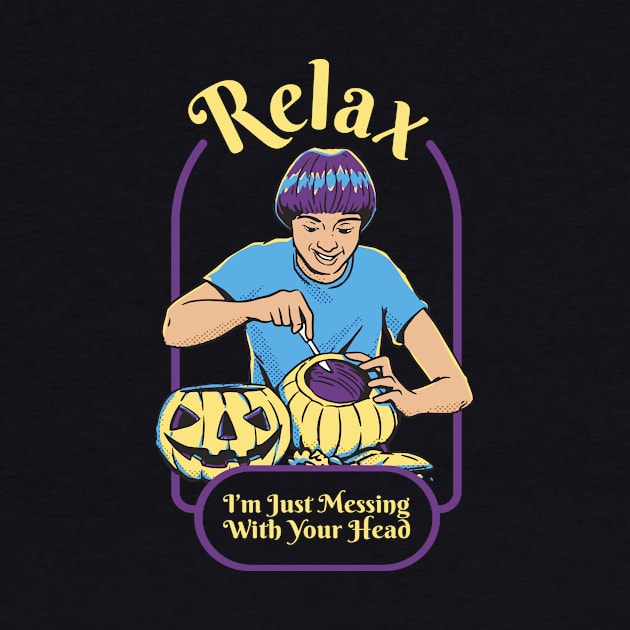 Relax I'm Just Messing With Your Head Vintage Halloween by Kelleh Co. 